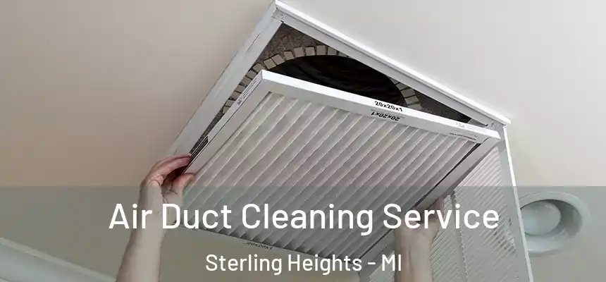  Air Duct Cleaning Service Sterling Heights - MI