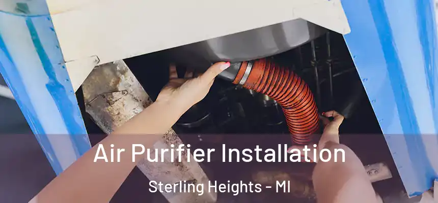 Air Purifier Installation Sterling Heights - MI
