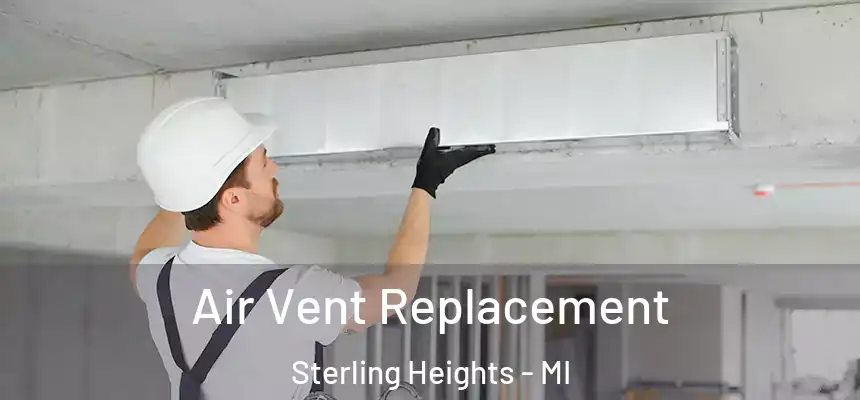 Air Vent Replacement Sterling Heights - MI