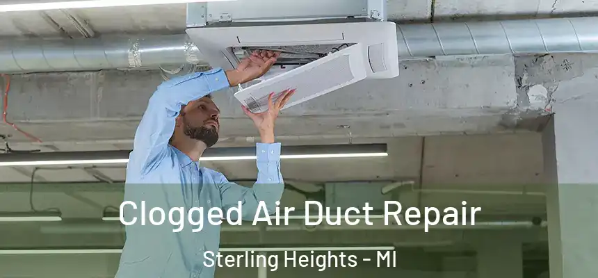  Clogged Air Duct Repair Sterling Heights - MI