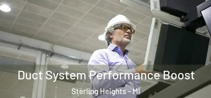 Duct System Performance Boost Sterling Heights - MI