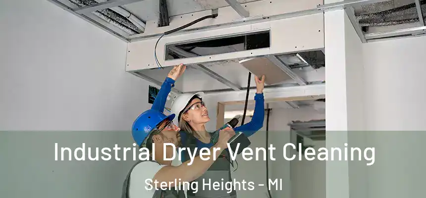 Industrial Dryer Vent Cleaning Sterling Heights - MI