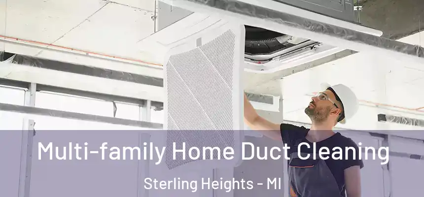  Multi-family Home Duct Cleaning Sterling Heights - MI