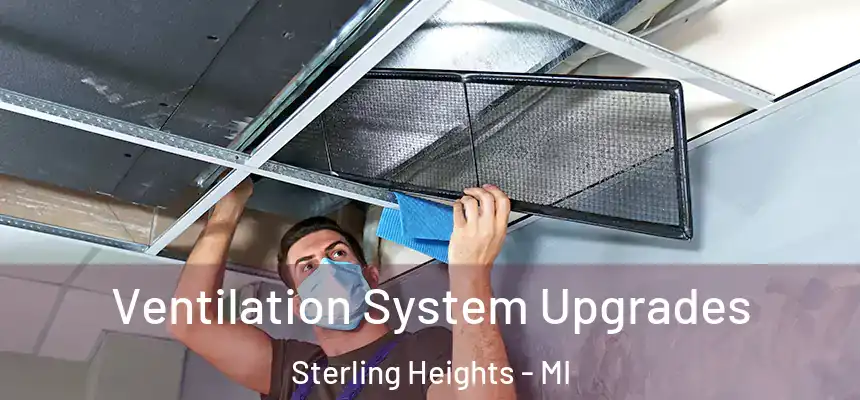Ventilation System Upgrades Sterling Heights - MI